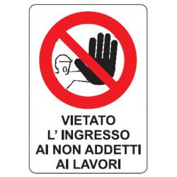 Cartello vietato l'ingresso ai non addetti